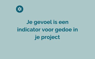 Je gevoel is een indicator voor gedoe in je project